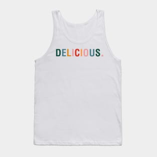 Delicious. Tank Top